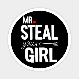 Mr Steal Your Girl Valentines Day Funny V-Day Boys Kids Magnet